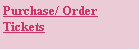 Text Box: Purchase/ Order Tickets