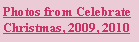 Text Box: Photos from CelebrateChristmas, 2009, 2010