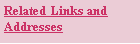 Text Box: Related Links andAddresses
