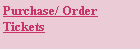 Text Box: Purchase/ Order Tickets