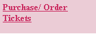 Text Box: Purchase/ Order Tickets
