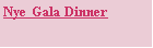 Text Box: Nye Gala Dinner 