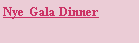 Text Box: Nye Gala Dinner 