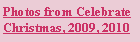 Text Box: Photos from CelebrateChristmas, 2009, 2010