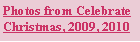Text Box: Photos from CelebrateChristmas, 2009, 2010