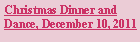 Text Box: Christmas Dinner and Dance, December 10, 2011