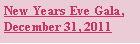 Text Box: New Years Eve Gala, December 31, 2011
